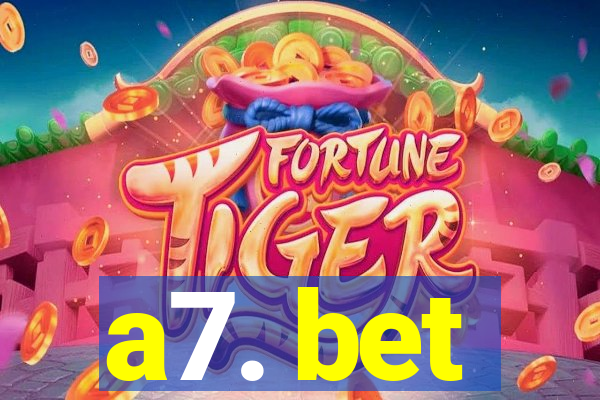 a7. bet